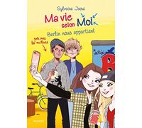 Ma vie selon moi - Berlin nous appartient