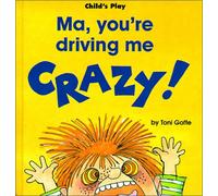 Ma, You're Driving Me Crazy (Life Skills & Responsibility S.)