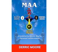 Maa: A Guide to the Kamitic Way for Personal Transformation