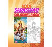 Maa Saraswati: The Goddess of Knowledge Coloring Book: Simple and Beautiful Coloring Pages of Goddess Saraswati for Wisdom and Knowledge (Adi Shakti Kala Lok)