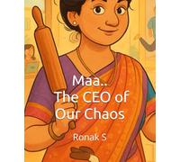 Maa: The CEO of Our Chaos: The Funniest Job No One Applies For-but Every Maa Does