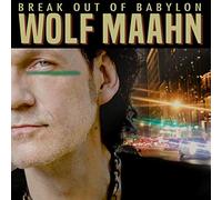 Maahn, Wolf - Break Out of Babylon
