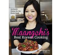 Maangchi's Real Korean Cooking: Authentic Dishes for the Home Cook