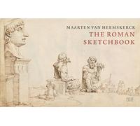 Maarten van Heemskerck: The Roman Sketchbook
