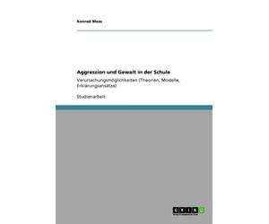 Maas - Aggression und Gewalt in der Schule Verursachungsmglichkeiten - X555z