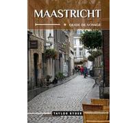 MAASTRICHT GUIDE DE VOYAGE: 100 Activités amusantes à faire et à voir - Meilleures attractions, aventures en plein air, festivals, gastronomie, ... (Série de guides de voyage Miles & Realms)
