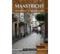 MAASTRICHT TRAVEL GUIDE: 100 Fun Things to Do and See - Top Attractions, Outdoor Adventures, Festivals, Food, History, and More for an Unforgettable Vacation (Miles & Realms Travel Guide Series)