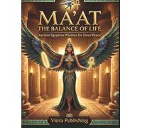 Ma'at: Ancient Egyptian Wisdom Coloring Book: Spiritual Balance, Sacred Symbols, and Inner Peace for Adults & Teens (Ancient Egypt: The Eternal Heritage Series)