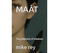 MAÂT: The judgment of shadows