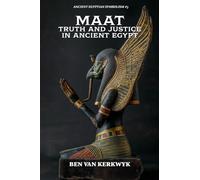 MAAT, Truth and Justice in Ancient Egypt: 3 (Ancient Egyptian Symbolism)