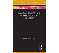 Maatian Ethics in a Communication Context (Routledge Focus on Communication Studies)
