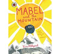 Mabel and the Mountain: a story about believing in yourself