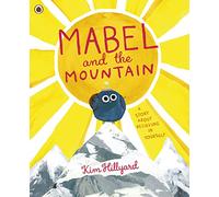 Mabel and the Mountain – A Story About Believing in Yourself