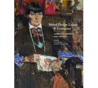 Mabel Dodge Luhan & Company: American Moderns & the West