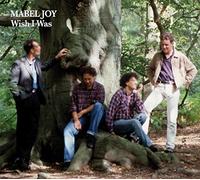 Mabel Joy - Wish I Was