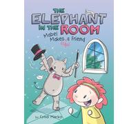 Mabel Makes (^Up) a Friend: A Graphic Novel (The Elephant in the Room)