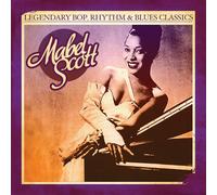 MABEL SCOTT - Legendary Bop Rhythm & Blues Classics