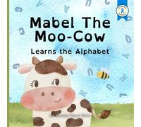 MABEL THE MOO COW LEARNS THE ALPHABET - Story book for children and toddlers aged 2-3: ABC Alphabet learning book for kids. Rhyming farm story learn ... (Learning with Mabel Moo Cow and Bertie Bee)