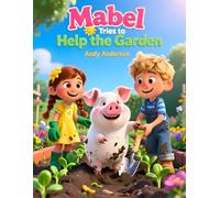 Mabel Tries to Help the Garden: 40 (Farm Friends Adventures)