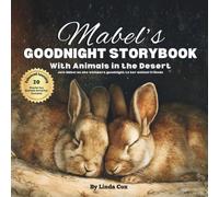Mabel's Goodnight Storybook with Animals in the Desert: A Personalized Bedtime Book for Mabel | Plus: 20 Calming, Screen-Free Sleep Ideas