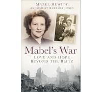 Mabel's War: Love and Hope Beyond the Blitz