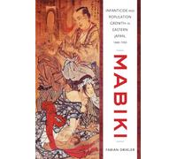 Mabiki: Infanticide and Population Growth in Eastern Japan, 1660-1940 (Asia: Local Studies/ Global Themes): 25