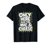 Mac and Cheese Lovers | ONLY HERE for The MAC & Cheese T-Shirt