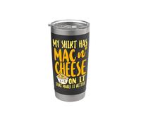 Mac and Cheese My Shirt Has Mac & Cheese On It that Makes It Stainless Steel Insulated Tumbler