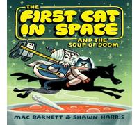 Mac Barnett First Cat in Space & the Soup of Doom Paperback Book Mac Barnett Multicolor