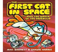 Mac Barnett First Cat in Space & the Wrath of the Paperclip Paperback Book Mac Barnett Multicolor