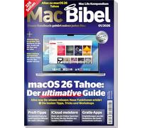 Mac Bibel 01/2026 - Das große macOS 26 „Tahoe“ Kompendium (228 Seiten) | Praxistipps, Workshops & Tests aktueller Macs | iCloud meistern, Leistung & Speicher optimieren, Gratis-Apps