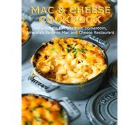 Mac & Cheese Cookbook: 100+ Simple Recipes from Homeroom, America's Favorite Mac and Cheese Restaurant