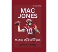 Mac Jones Biography: The Rise of a Quarterback