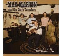 Mac Martin & Dixie Travelers - Travellin' On [Us Import]