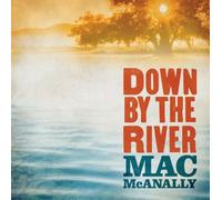 Mac McAnally - Down By The River