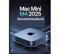 Mac mini M4 2025 Benutzerhandbuch: Eine vereinfachte Schritt-für-Schritt-Anleitung mit Tipps zur Fehlerbehebung und Erläuterungen zu erweiterten Einstellungen