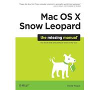 Mac OS X Snow Leopard: The Missing Manual