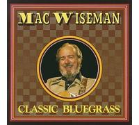 Mac Wiseman - Classic Bluegrass