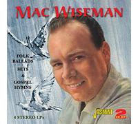 Mac Wiseman - Folk Ballads, Hits And Gospel Hymns