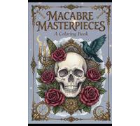 Macabre Masterpieces: A Collection of Dark Delights