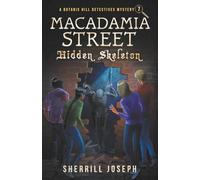 Macadamia Street: Hidden Skeleton (The Botanic Hill Detectives Mysteries)