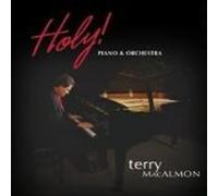 Macalmon, Terry - Holy!: Piano & Orchestra