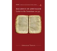Macarius of Jeruslaem: Letter to: Letter to the Armenians ( AD 355 ) (Avant Series, 4)