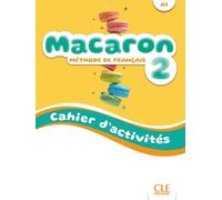 Macaron 2: Niveau A1 - Cahier d'activités + Audio