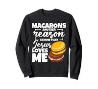 Macaron Lover Baker Enthusiast Reason Making Macaron Sweatshirt