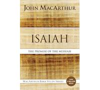 Isaiah: The Promise of the Messiah (MacArthur Bible Studies)