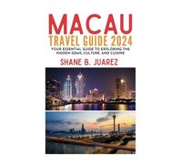 MACAU TRAVEL GUIDE 2024 (Travel Guides)