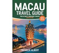 MACAU TRAVEL GUIDE: Your Ultimate Companion to Macau (New Edition)