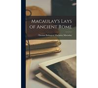 Macaulay's Lays of Ancient Rome