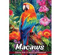 Macaws Coloring Book: Colorful Parrots for Tropical Art